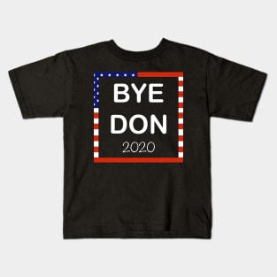 Bye Don 2020 Joe Biden supporter T-shirt Kids T-Shirt